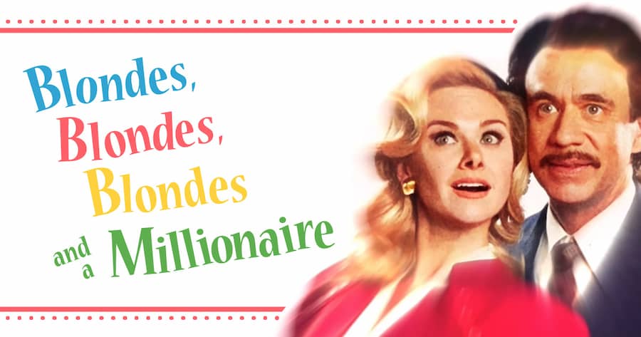 Blondes, Blondes, Blondes and a Millionaire