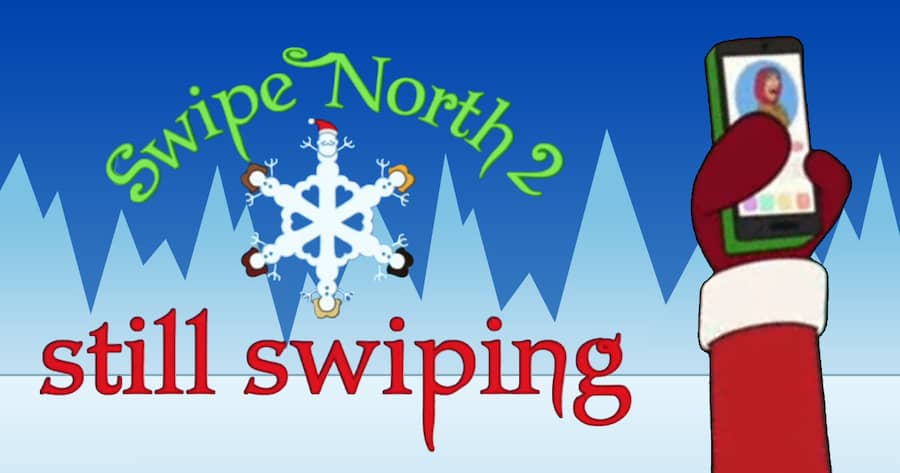 Swipe North 2: Still Swiping