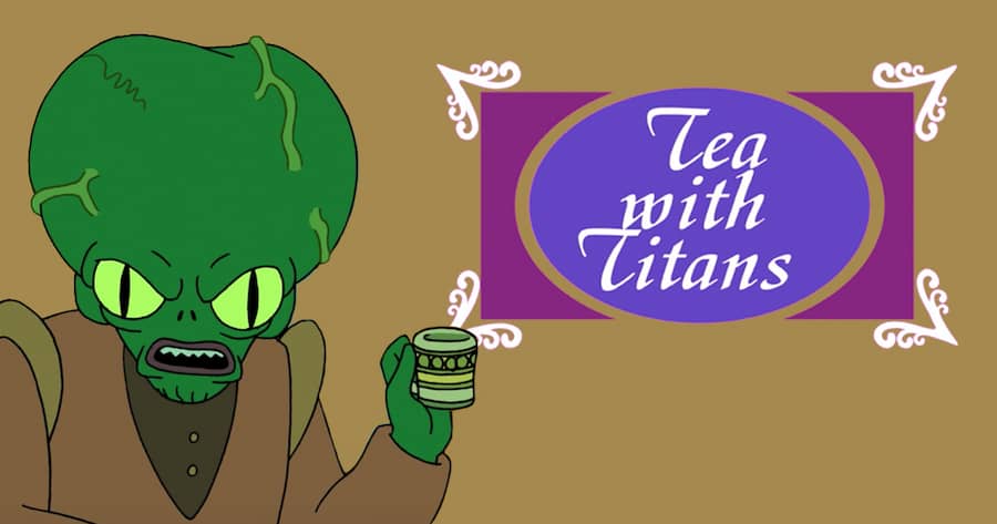 Tea With Titans