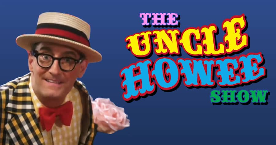 The Uncle Howee Show